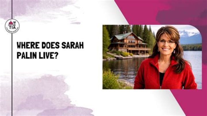 Where Does Sarah Palin Live: A Comprehensive Guide To Her Residence