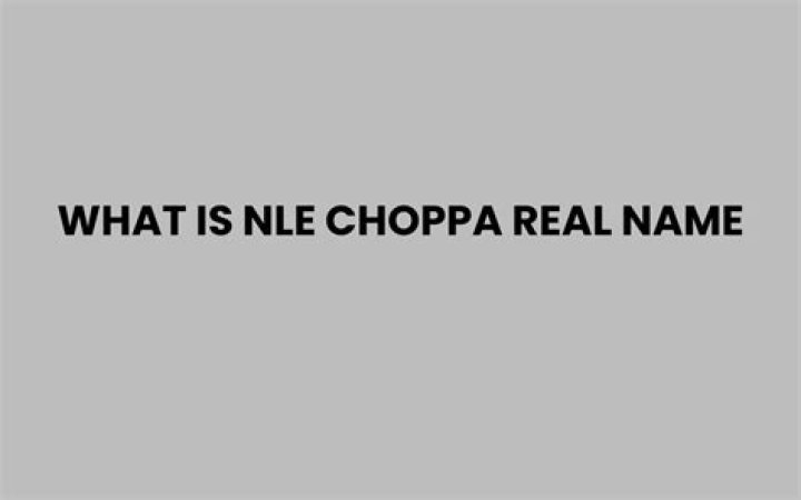 Who Is NLE Choppa? Discover His Real Name And More